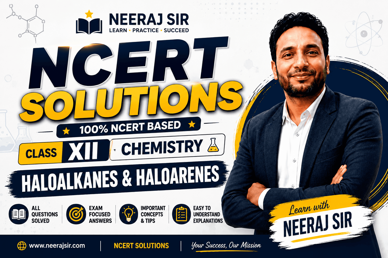 NCERT Solutions Class 12 Chemistry – Haloalkanes & Haloarenes | Neeraj Sir
